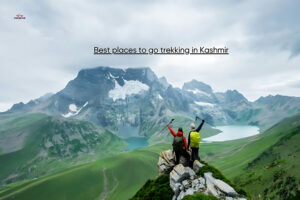 Best places to go trekking in Kashmir