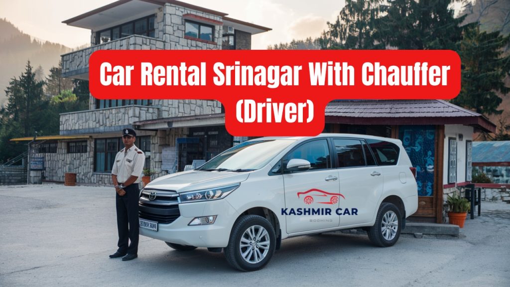 Car Rental Srinagar With Chauffer (Driver)